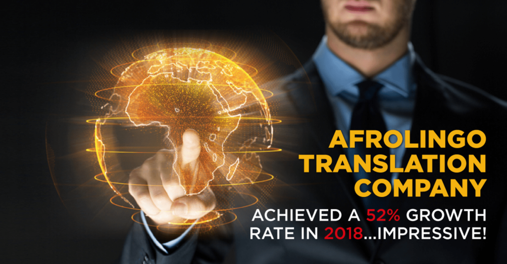 AfroLingo Translation Company achieved a 52% growth rate in 2018...Impressive!