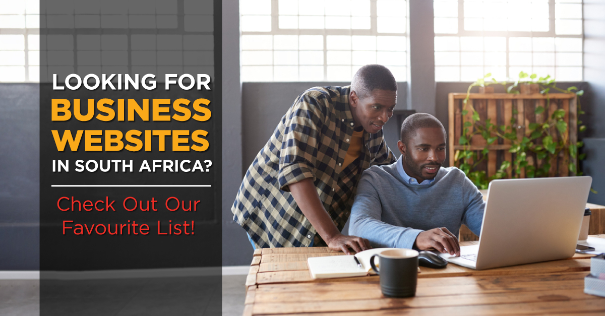 Looking for Business Websites in South Africa? Check Out Our Favourite List!